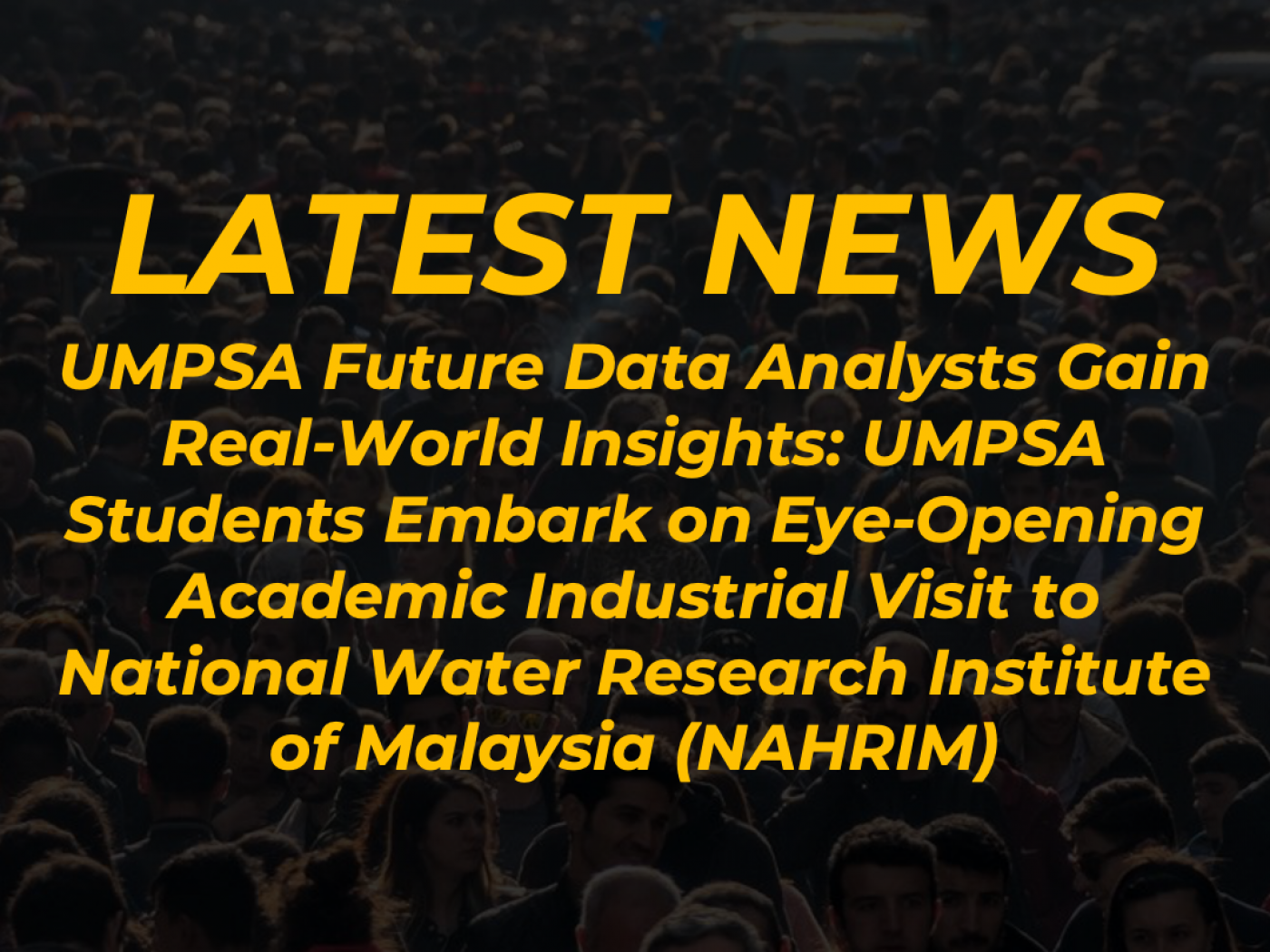 UMPSA Future Data Analysts Gain Real-World Insights: UMPSA Students Embark on Eye-Opening Academic Industrial Visit to National Water Research Institute of Malaysia (NAHRIM)